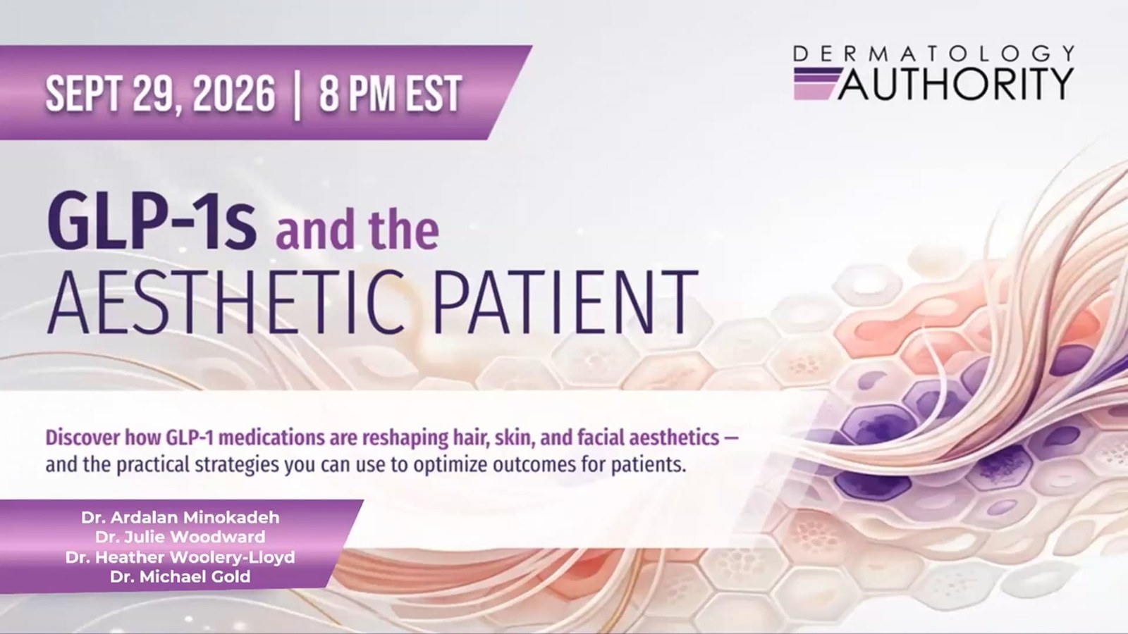 GLP-1s and the Aesthetic Patient webinar title slide with Dr. Ardalan Minokadeh, Dr. Julie Woodward, Dr. Heather Woolery-Lloyd and Dr. Michael Gold